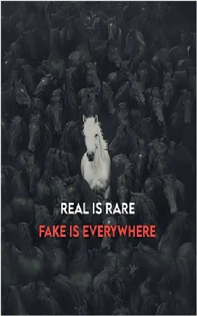 Real is Rare - Fake is Everywhere by C. Manaous