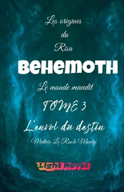 Behemoth Tome 3: L'envol du destin by Mathéo Le Roc'h Mouty
