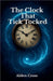 The Clock That Tick Tocked by Alden Cross