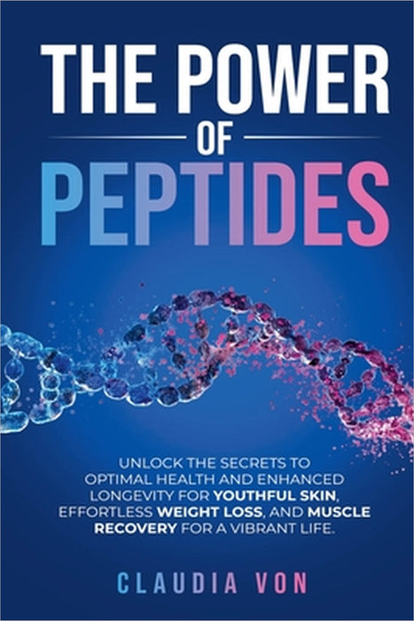 The Power of Peptides by Claudia Von