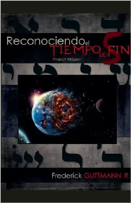 Reconociendo el Tiempo del Fin by Guttmann, Frederick
