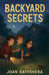 Backyard Secrets by Joan Bathsheba