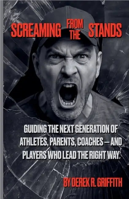 Screaming from the Stands by Derek R. Griffith
