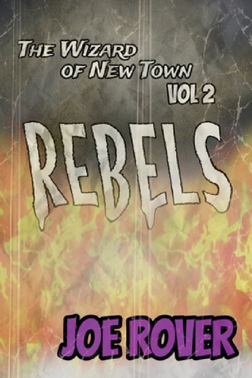Rebels by Joe Rover