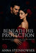 Beneath His Protection by Anna Steinhowser