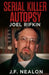 Serial Killer Autopsy: Joel Rifkin by J. F. Nealon