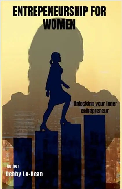 Entrepreneurship for Women by Debby Lo-Dean