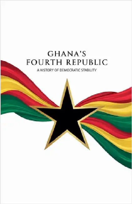 Ghana's Fourth Republic by Addo