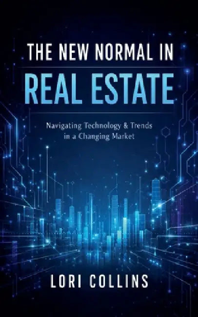 The New Normal in Real Estate by Lori Collins