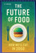 The Future of Food: How We'll Eat in 2050 by Krish