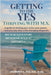 Getting to the Yes Thriving with M.S. by Kimberly Dye