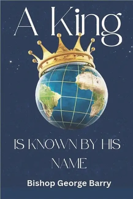 A King Is Known By His Name by George Barry