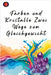 Farben und Kristalle: Zwei Wege zum Gleichgewicht by Alina Rubi