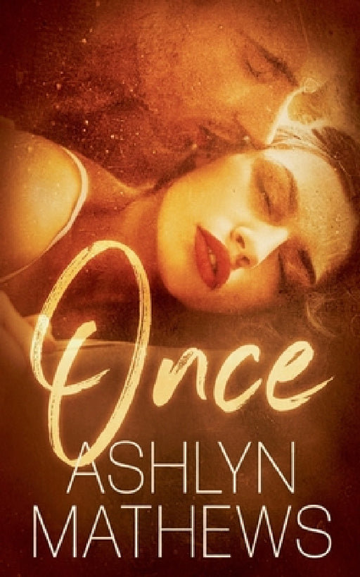 Once by Ashlyn Mathews