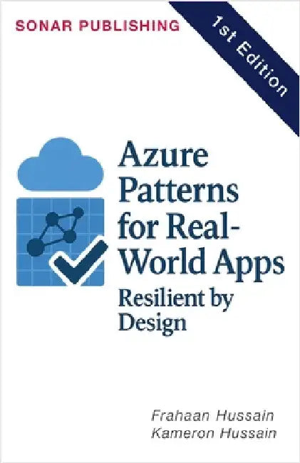 Azure Patterns for Real-World Apps: Resilient by Design by Hussain, Kameron