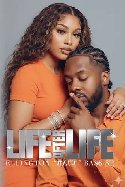 Life After Life by Sr. Bass Ellington Rixx