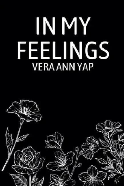 In My Feelings by Vera Ann Yap