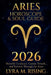 Aries Horoscope & Soul Guide for 2026: Monthly Guidance, Cosmic Rituals, and Rebirth Through the Stars by Lyra M. Ring