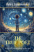 The True Poet by Claire Lopushansky