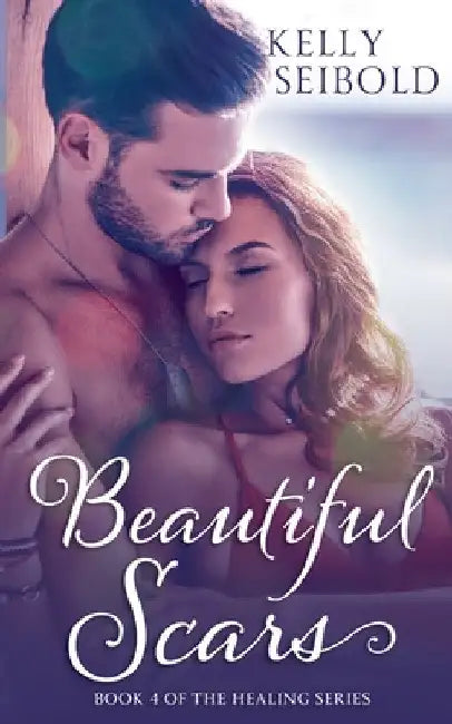 Beautiful Scars by Kelly Seibold