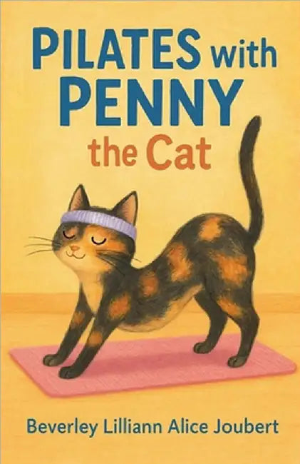 Pilates with Penny the Cat by Joubert, Beverley Lilliann Alice