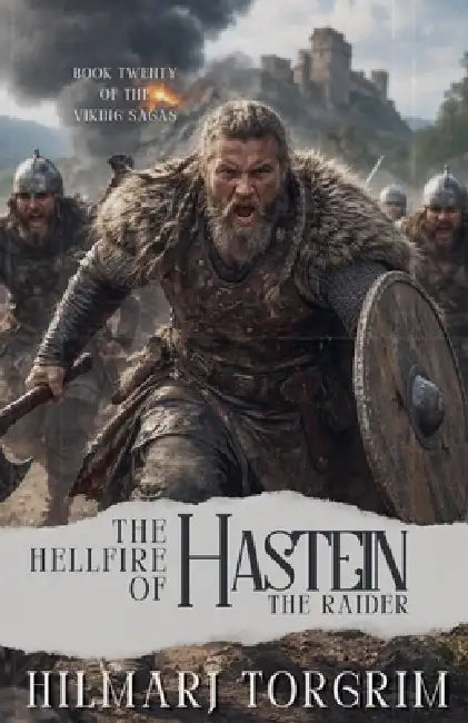 The Hellfire of Hastein the Raider by Hilmarj Torgrim
