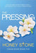The Pressing by Stone, Honey