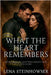 What the Heart Remembers by Lena Steinhowser