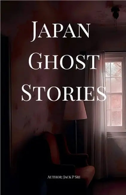 Japan Ghost Stories by Jack P. Sri
