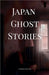 Japan Ghost Stories by Jack P. Sri
