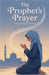 The Prophet's Prayer by Zahra Malik