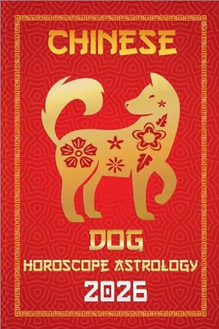 Dog Chinese Horoscope 2026 by Sienna Zhou