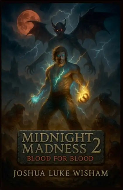Midnight Madness 2: Blood For Blood by Joshua Luke Wisham
