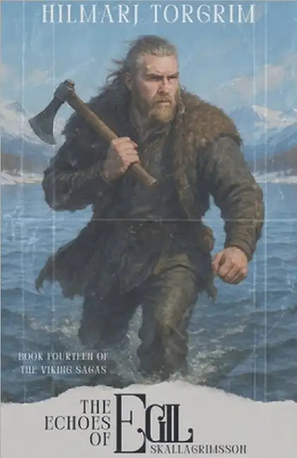The Echoes of Egil Skallagrimsson by Hilmarj Torgrim