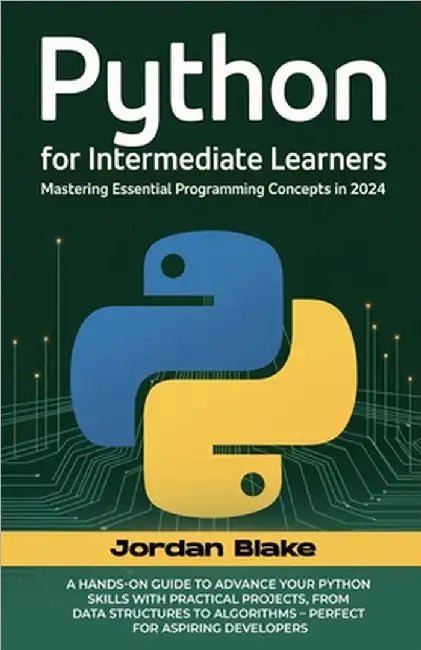 Python For Intermediate Learners by Blake, Jordan