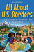 All About U.S. Borders: A Kid's Guide to Neighbors and Geography by Shah Rukh