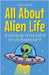 All About Alien Life: A Kid's Guide to the Search for Life Beyond Earth by Rukh, Shah