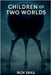Children of Two Worlds by Roy Dias