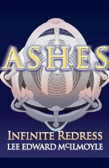Ashes: Infinite Redress by Lee Edward McIlmoyle