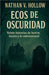 Ecos de oscuridad Veinte historias de horror, locura y lo sobrena-tural by Nathan V. Hollow
