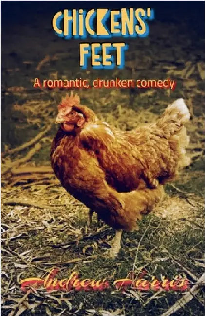 Chickens' Feet by Harris, Andrew