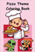 Pizza Theme Coloring Book by Tahira Kiran