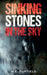 Sinking Stones in the Sky by M. E. Purfield