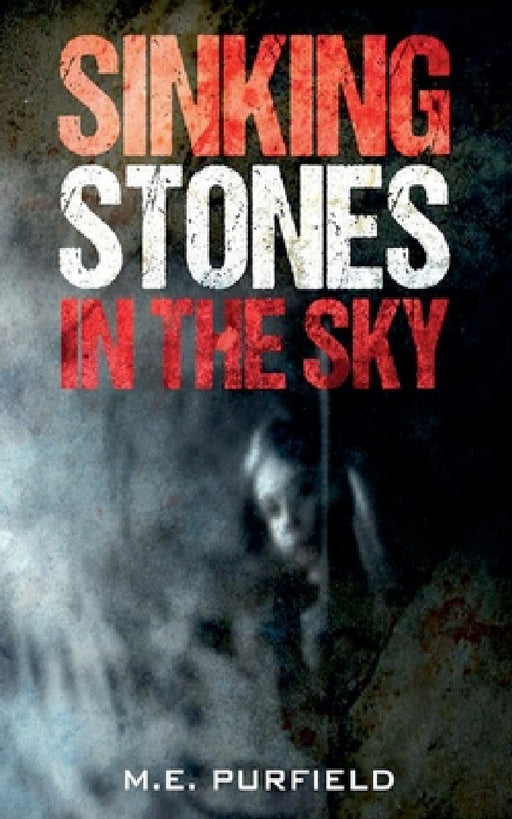Sinking Stones in the Sky by M. E. Purfield