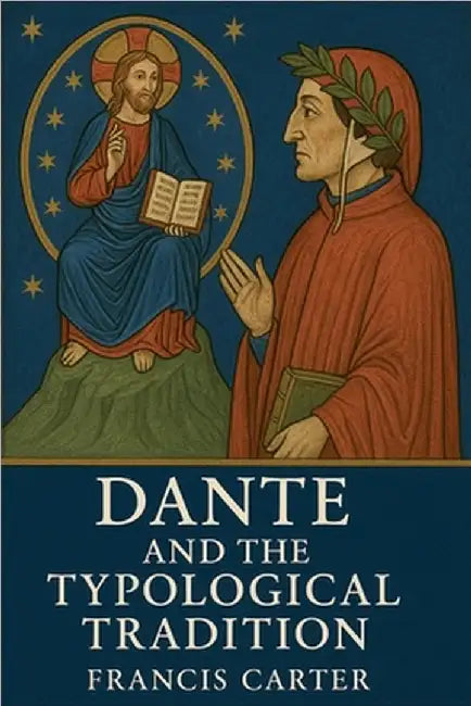 Dante and the Typological Tradition by Francis Carter