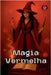 Magia Vermelha by Alina Rubi