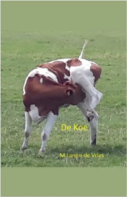 De Koe by M. Lanen-de Vries
