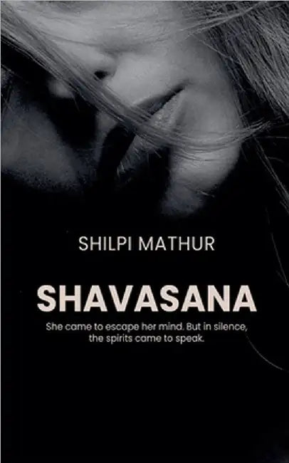 Shavasana by Shilpi Mathur