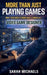 More Than Just Playing Games: What Teens Need to Know About a Career as a Video Game Designer by Sarah Michaels