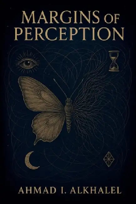 Margins of Perception by Ahmad I. Alkhalel